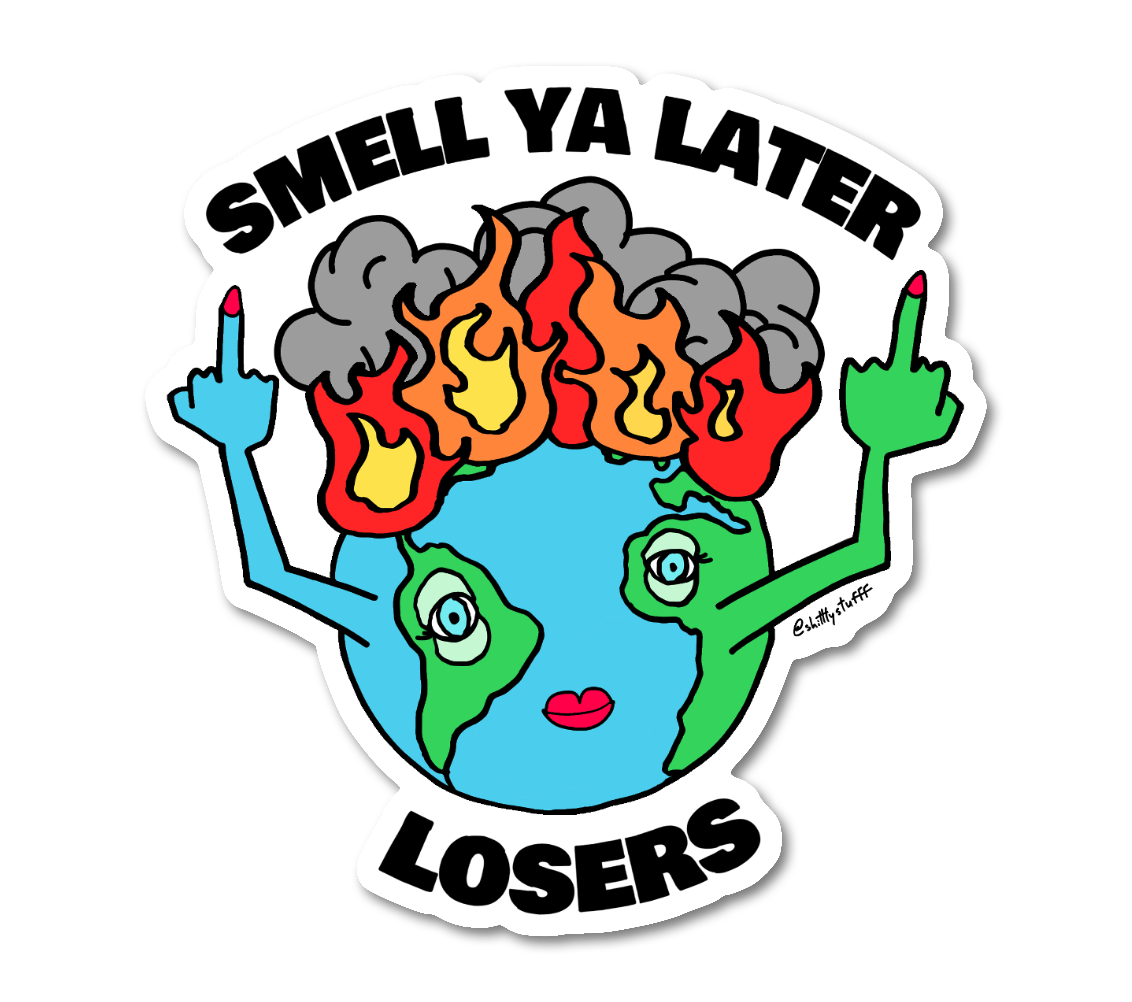 Smell Ya Later Earth Sticker