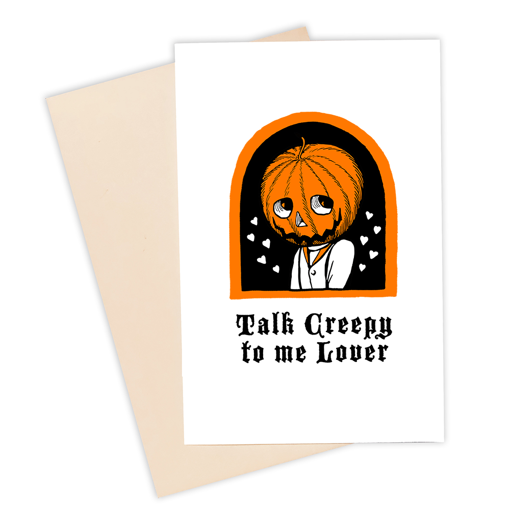 Talk Creepy To Me Card