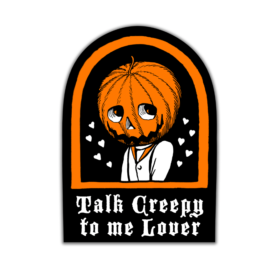 Talk Creepy To Me Sticker