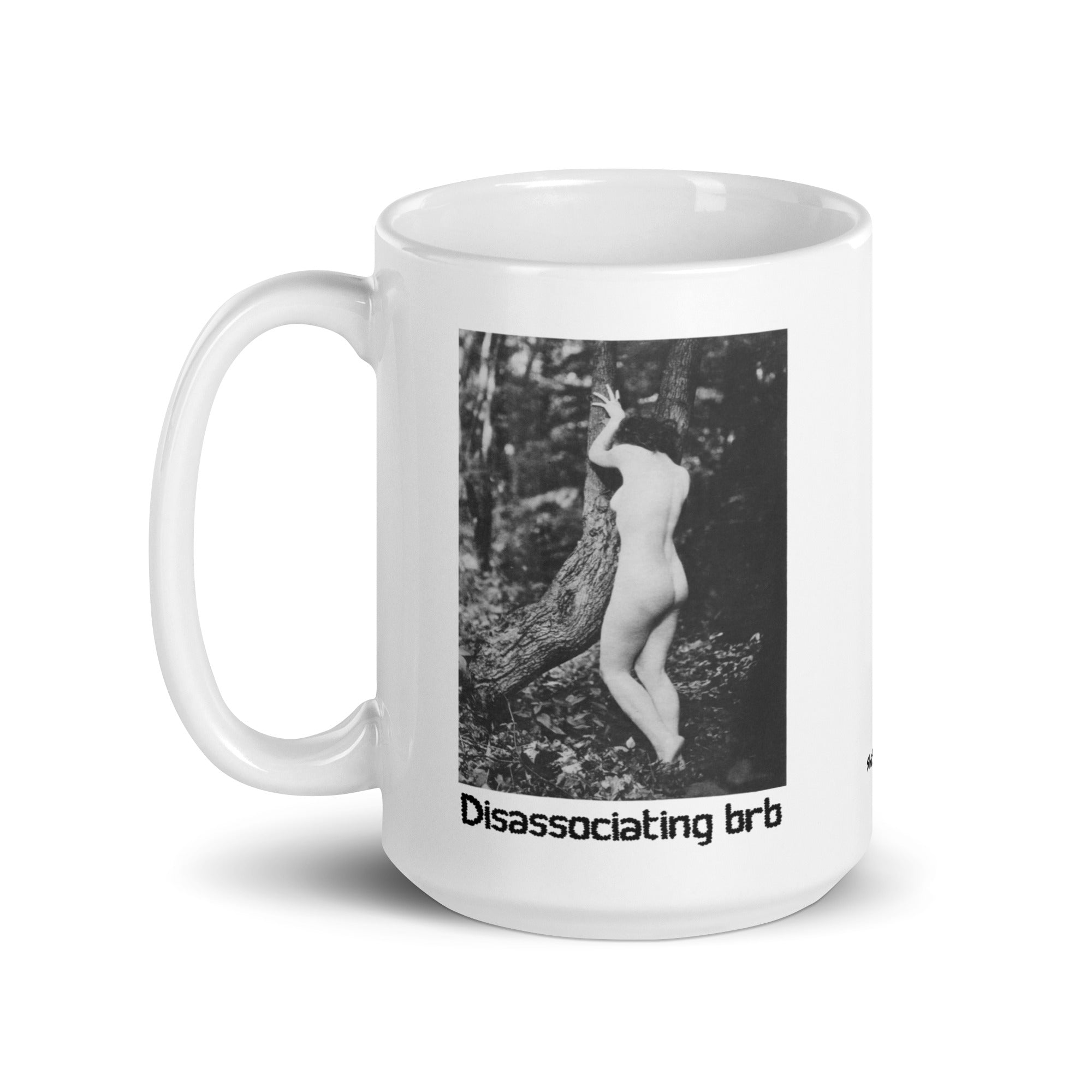 Disassociating Brb Mug (15oz)