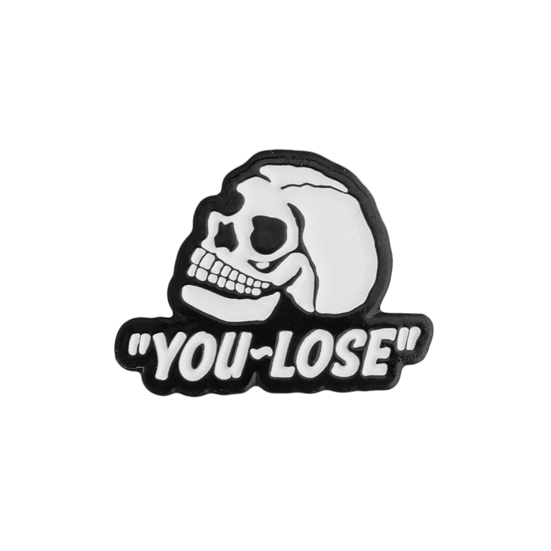 You Lose Pin