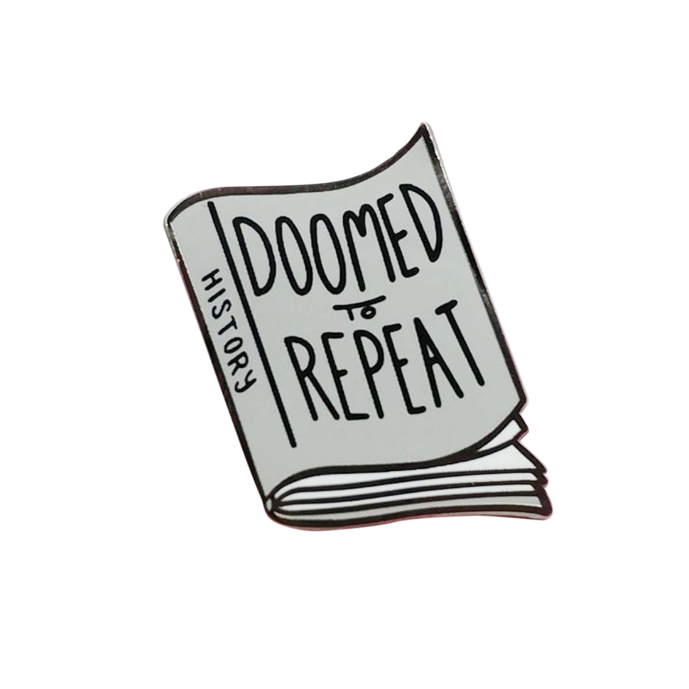 Doomed to Repeat Pin
